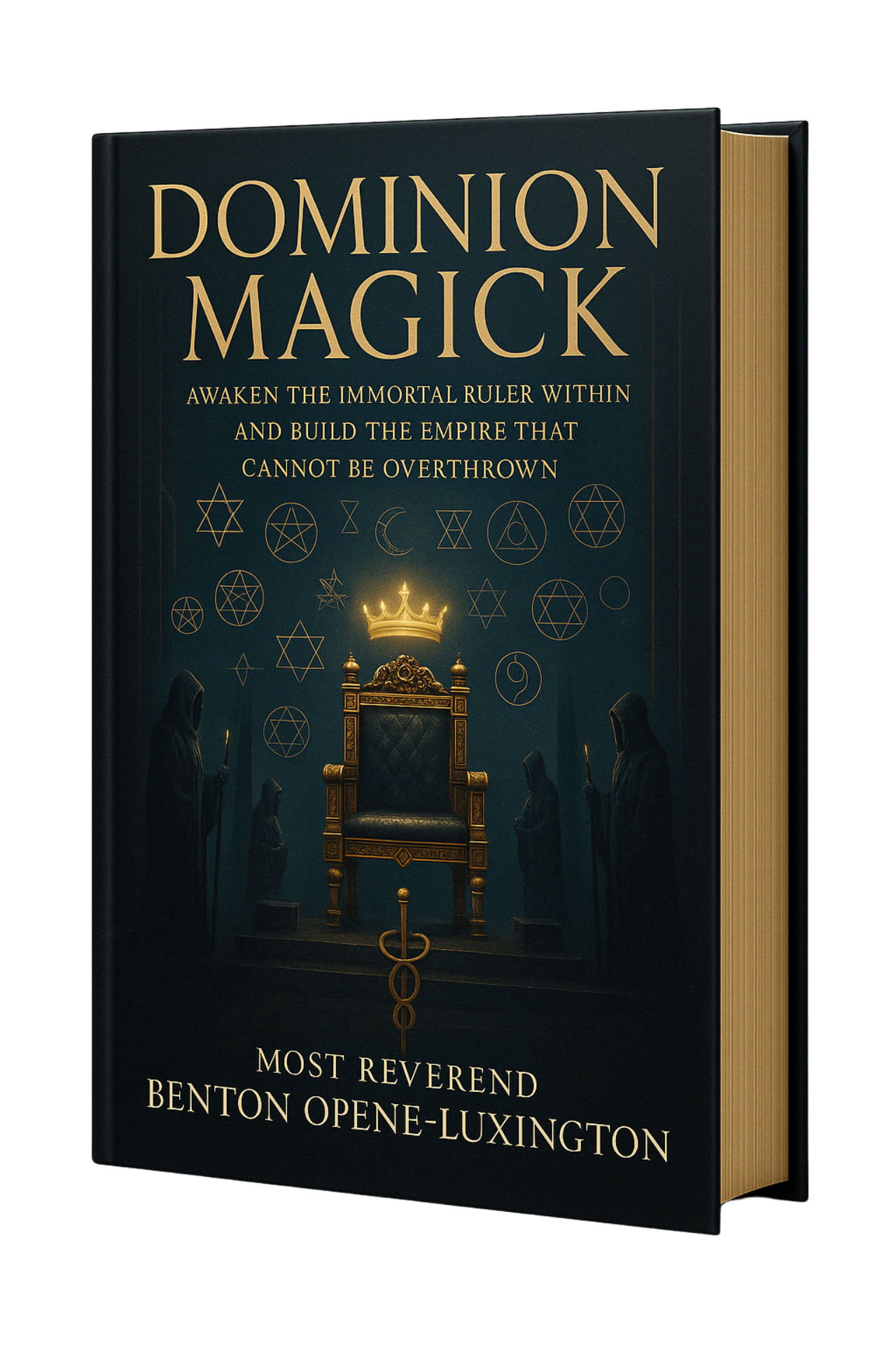 DOMINION MAGICK:  Awaken the Immortal Ruler Within and Build the Empire That Cannot Be Overthrown